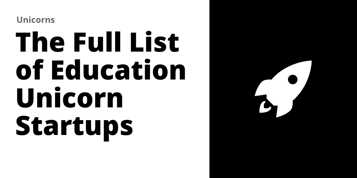 The Full List of 32 Education Unicorn Startups (2026)
