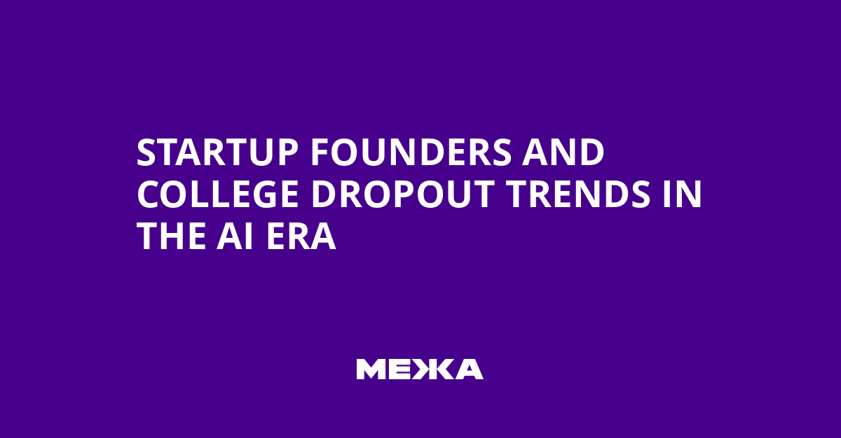 Startup Founders and College Dropout Trends in the AI Era | Ukraine news - #Mezha