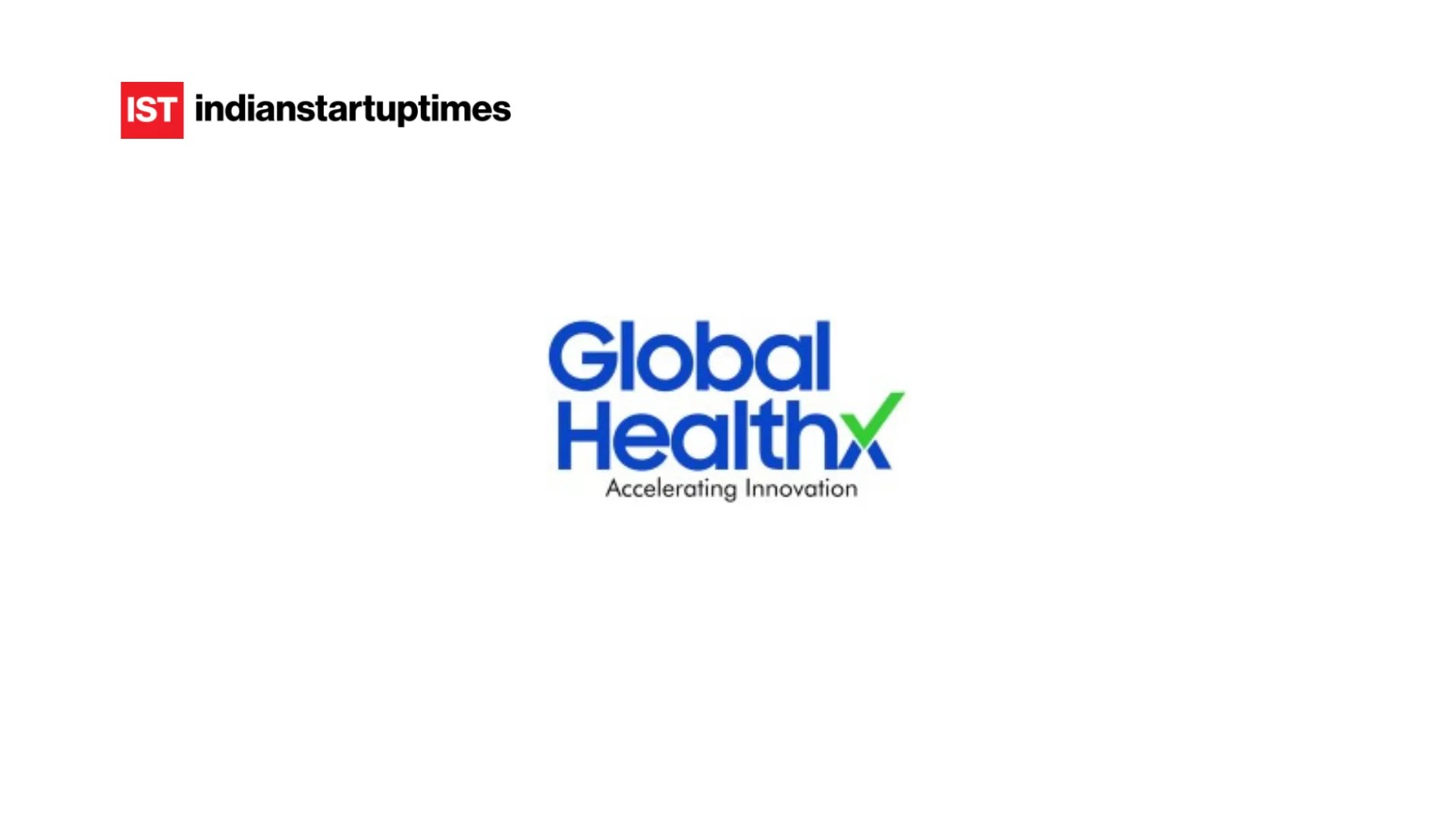 Global HealthX Crosses $15 Million in Investments, Bets Big on India’s Healthcare Innovation - Indian Startup Times