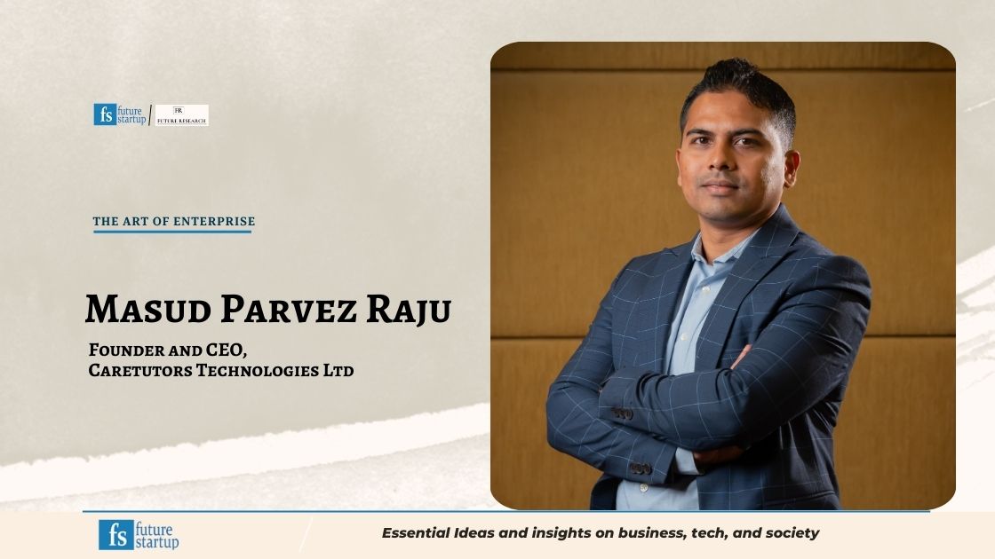Lessons From The Quiet Transformation of Caretutors: A Conversation with Masud Parvez Raju - Future Startup