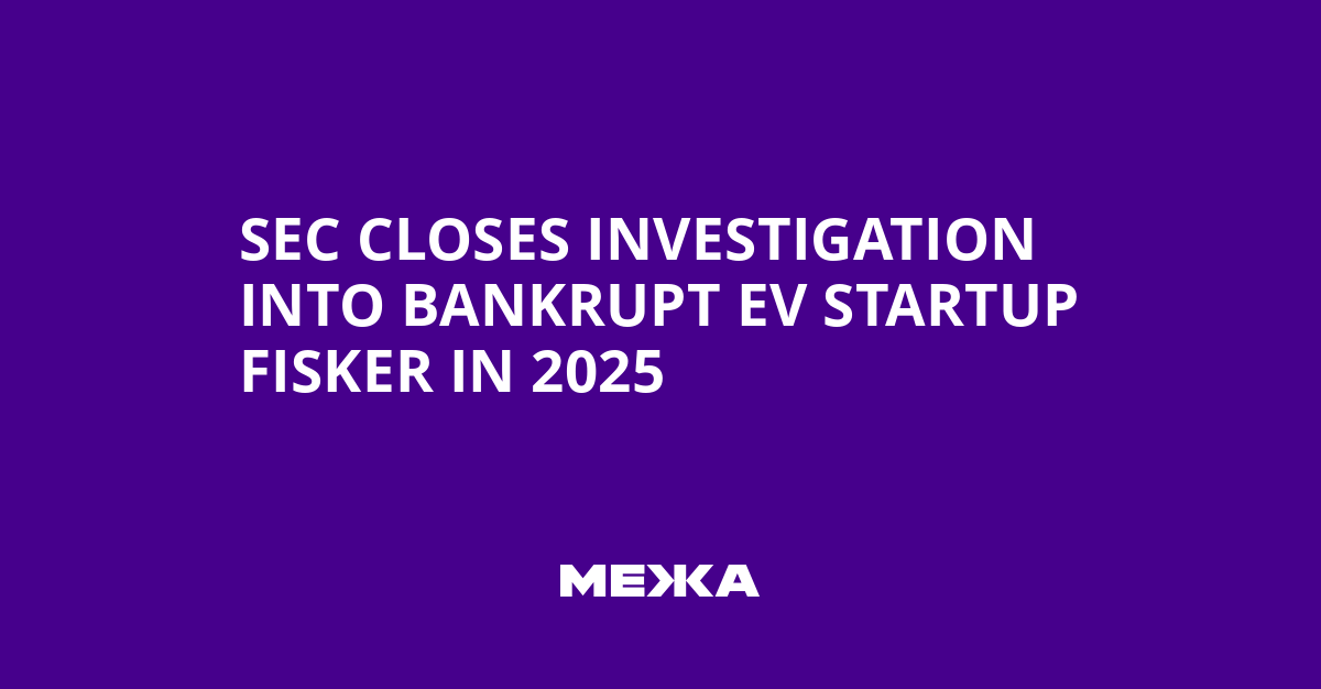 SEC closes investigation into bankrupt EV startup Fisker in 2025 | Ukraine news - #Mezha