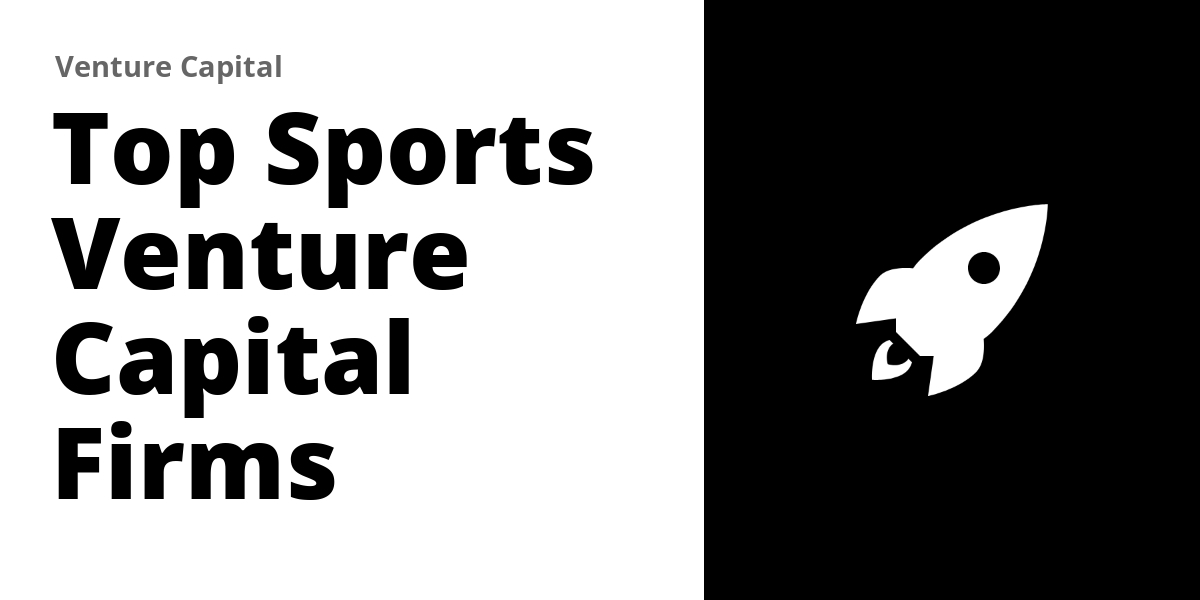 Top 16 Sports Venture Capital Firms (2026)