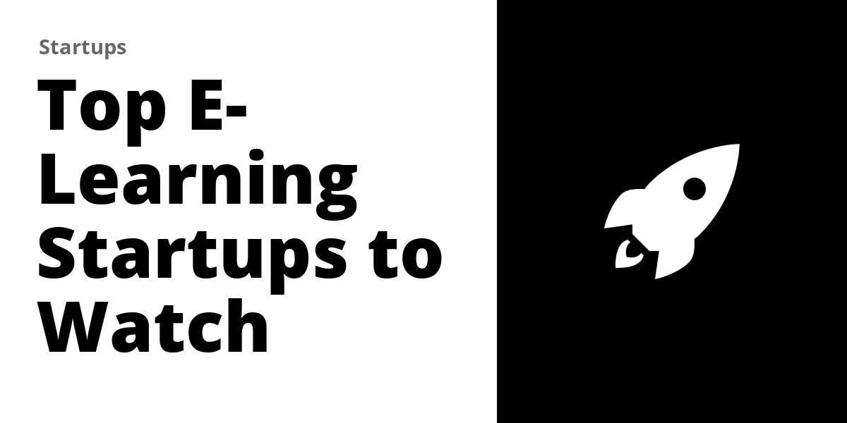 Top 100 E-Learning Startups to Watch in 2026