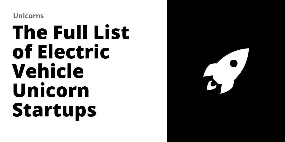 The Full List of 39 Electric Vehicle Unicorn Startups (2026)