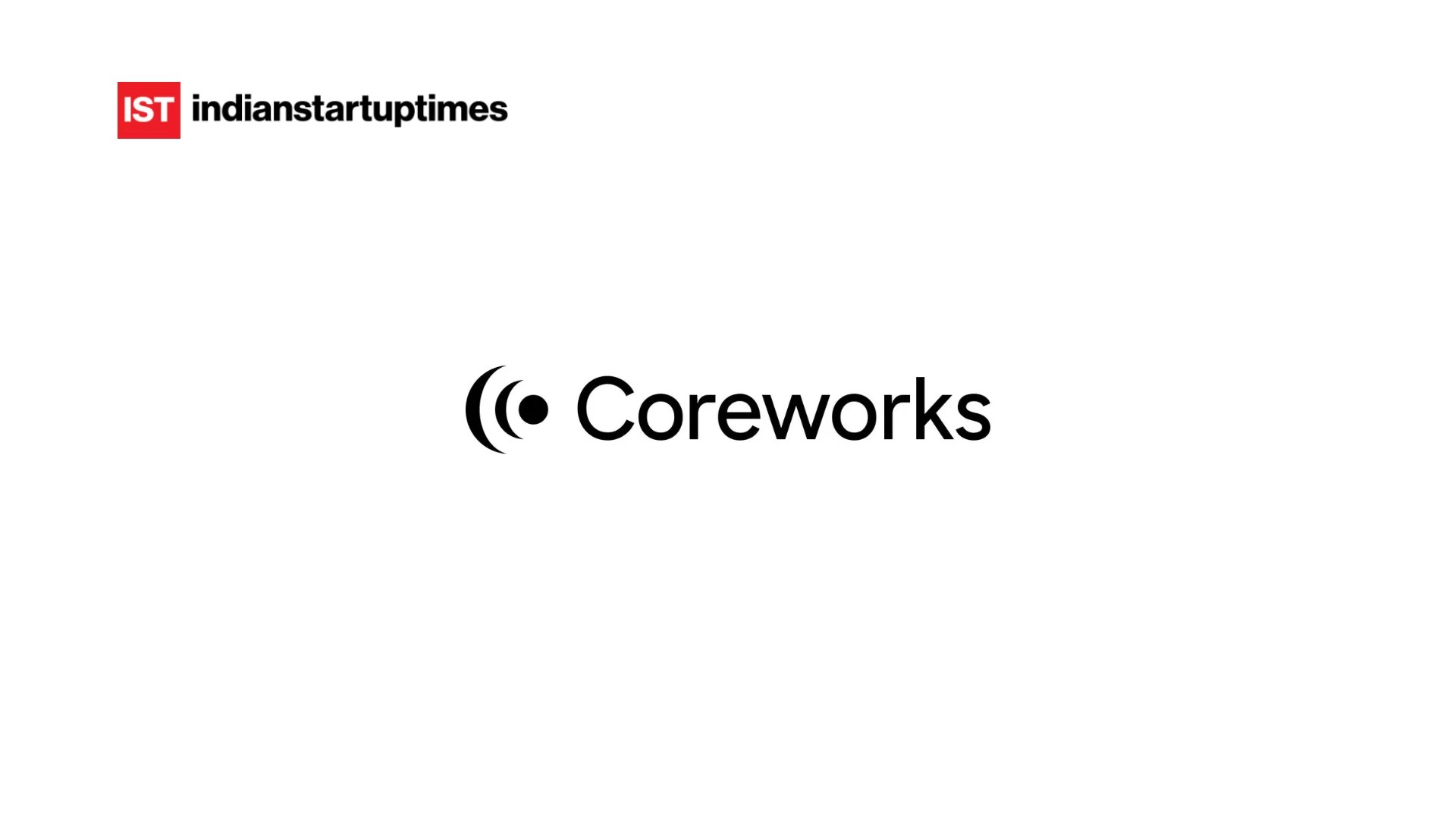 Coreworks.AI Raises $5 Million Seed Funding Led by Together Fund to Build AI-Powered Business Analyst Platform - Indian Startup Times