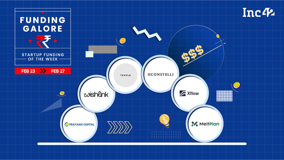 From Temple To Constelli — Indian Startups Raised $220 Mn This Week