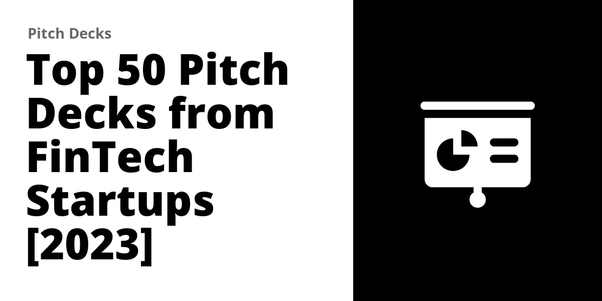 Top 50 Pitch Decks from FinTech Startups (2025)
