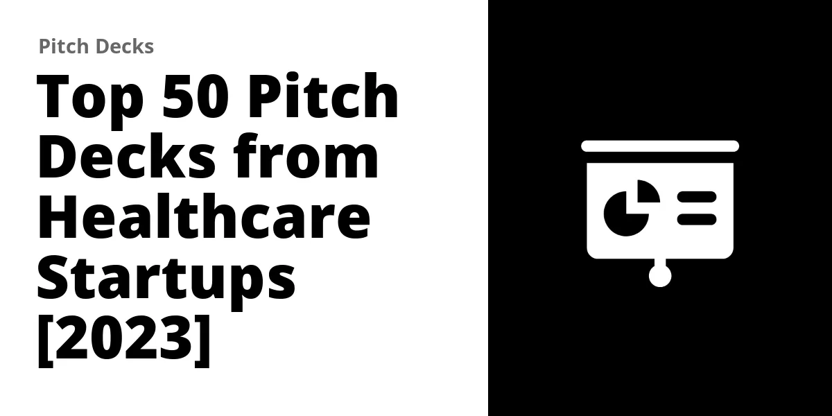 Top 50 Pitch Decks from Healthcare Startups (2025)