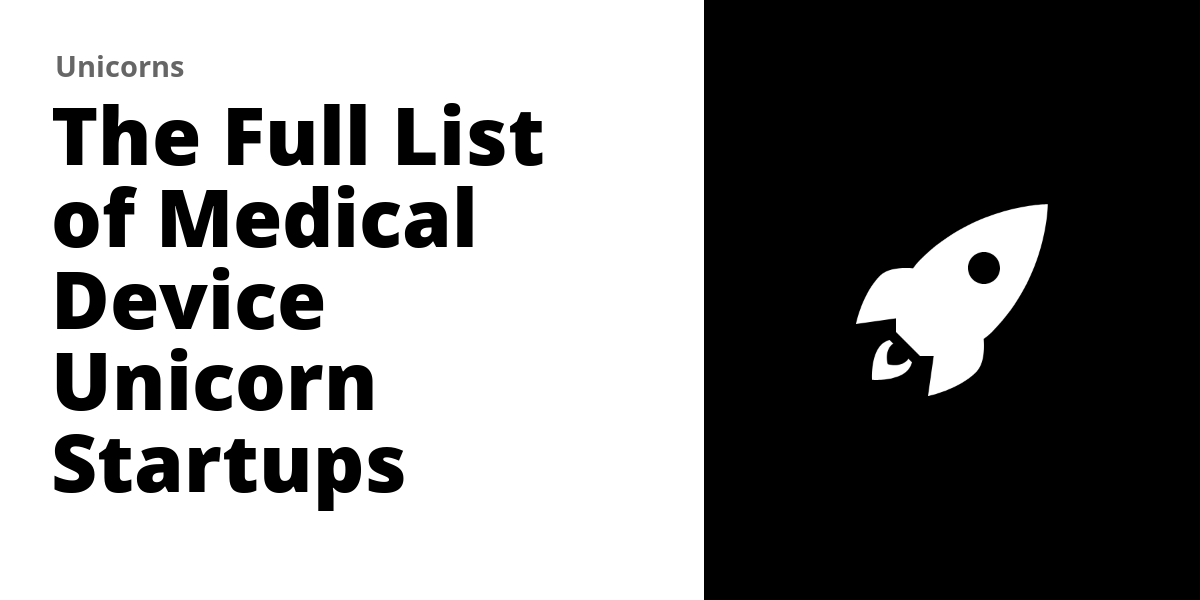 The Full List of 13 Medical Device Unicorn Startups (2026)