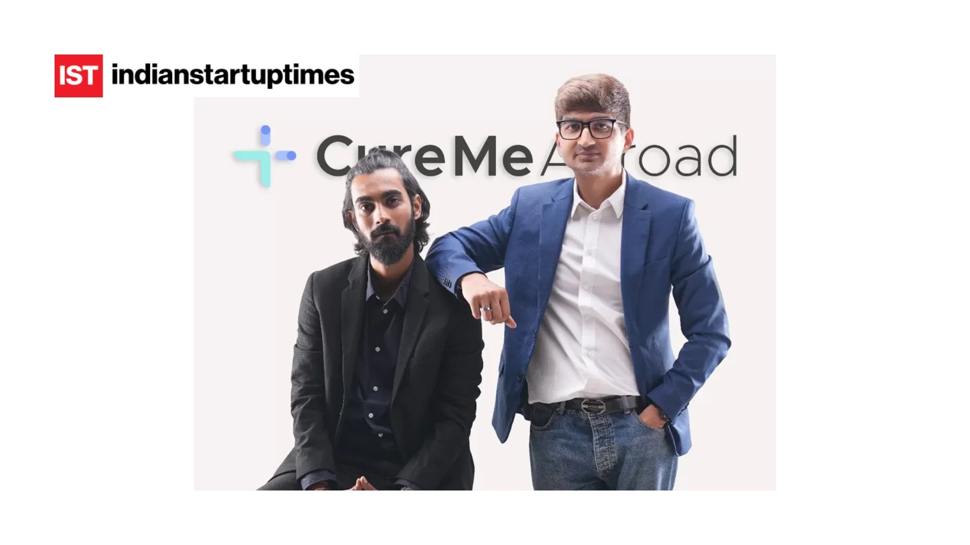 CureMeAbroad Raises $600K to Reimagine Medical Tourism With AI-Led Discovery Platform – Indian Startup Times