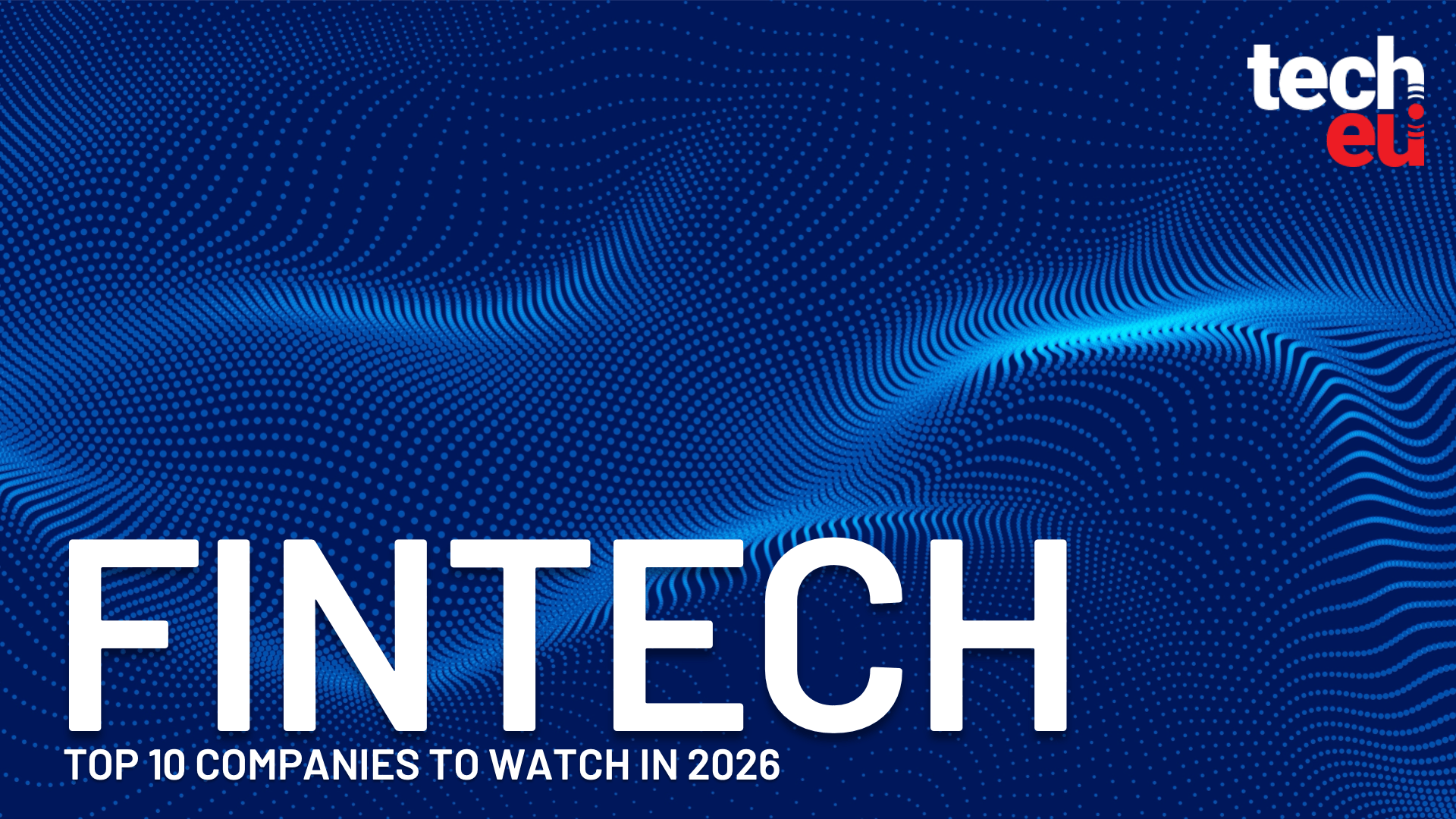 Fintech: 10 companies that raised the most in 2025