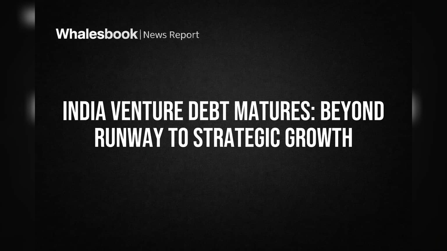 India Venture Debt Surges Past $1.3B for Strategic Growth