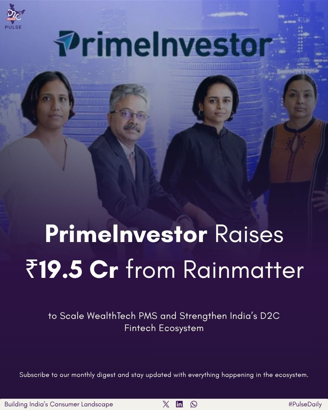 PrimeInvestor Raises ₹19.5 Cr from Rainmatter to Scale WealthTech PMS and Strengthen India’s D2C Fintech Ecosystem – D2c Insider Pulse