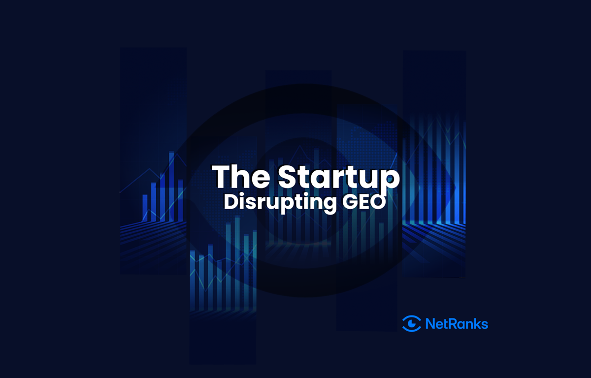 The Startup Disrupting GEO: Why NetRanks Is Offering Competitors’ Core Features for Free —  and Winning Their Clients