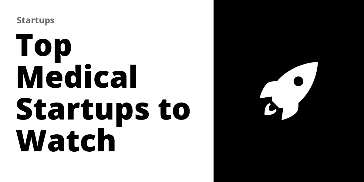 Top 100 Medical Startups to Watch in 2026