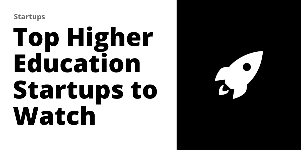Top 23 Higher Education Startups to Watch in 2026