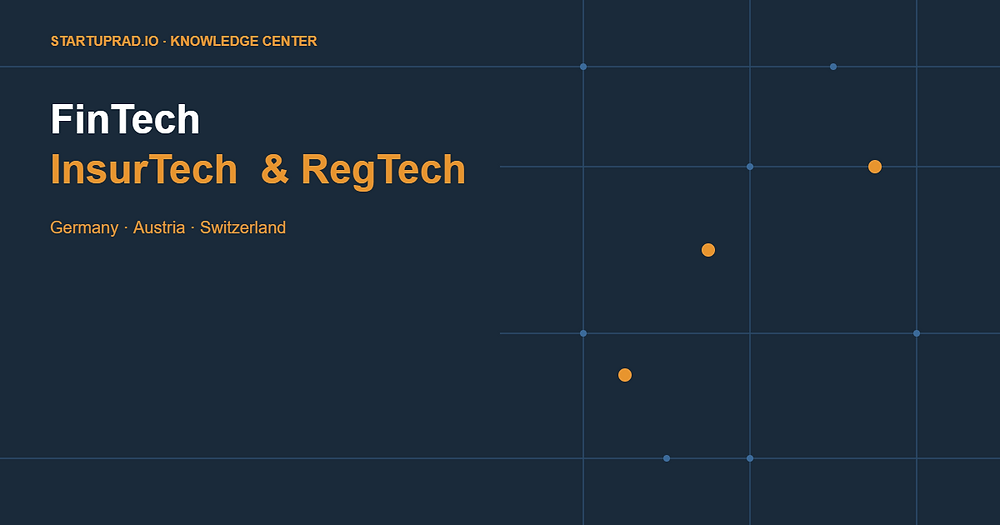 FinTech, InsurTech & RegTech Startups: Germany, Austria & Switzerland