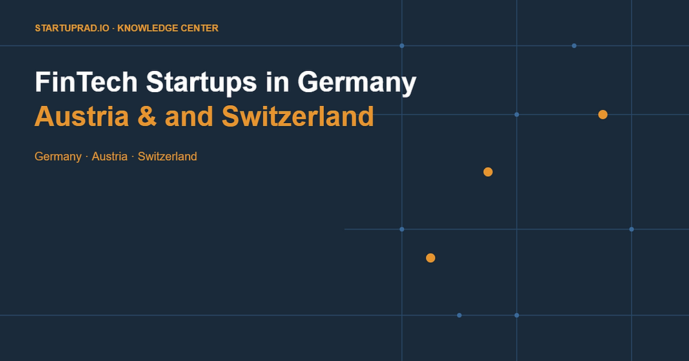 FinTech Startups Guide: Germany, Austria & Switzerland