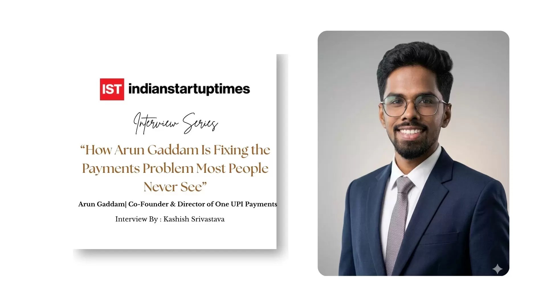 How Arun Gaddam Is Fixing the Payments Problem Most People Never See - Indian Startup Times