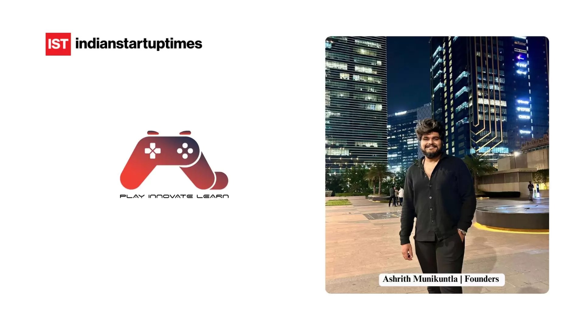 PIL Gaming: Ashrith Munikuntla's Gamified Quest for Lifelong Life Skills - Indian Startup Times