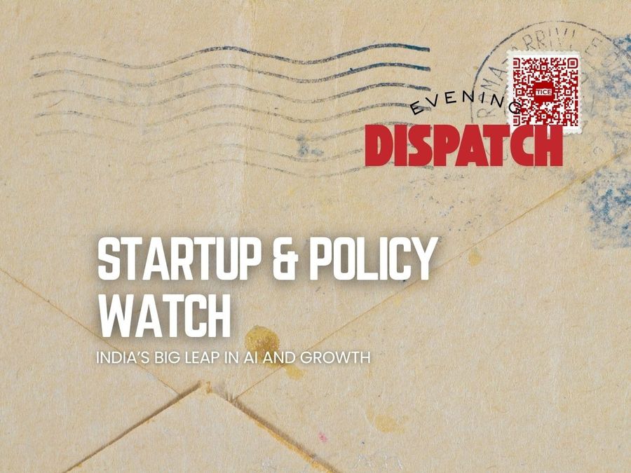 TICE Dispatch: India’s Startup, Economy & Policy Roundup | 06 May