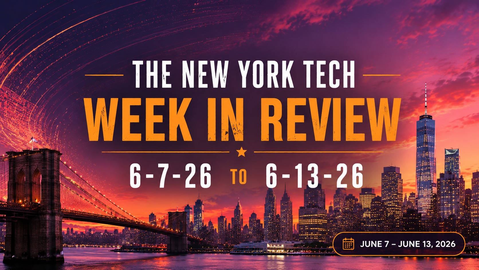 #NYCtech Week in Review: 6/8/26 – 6/13/26