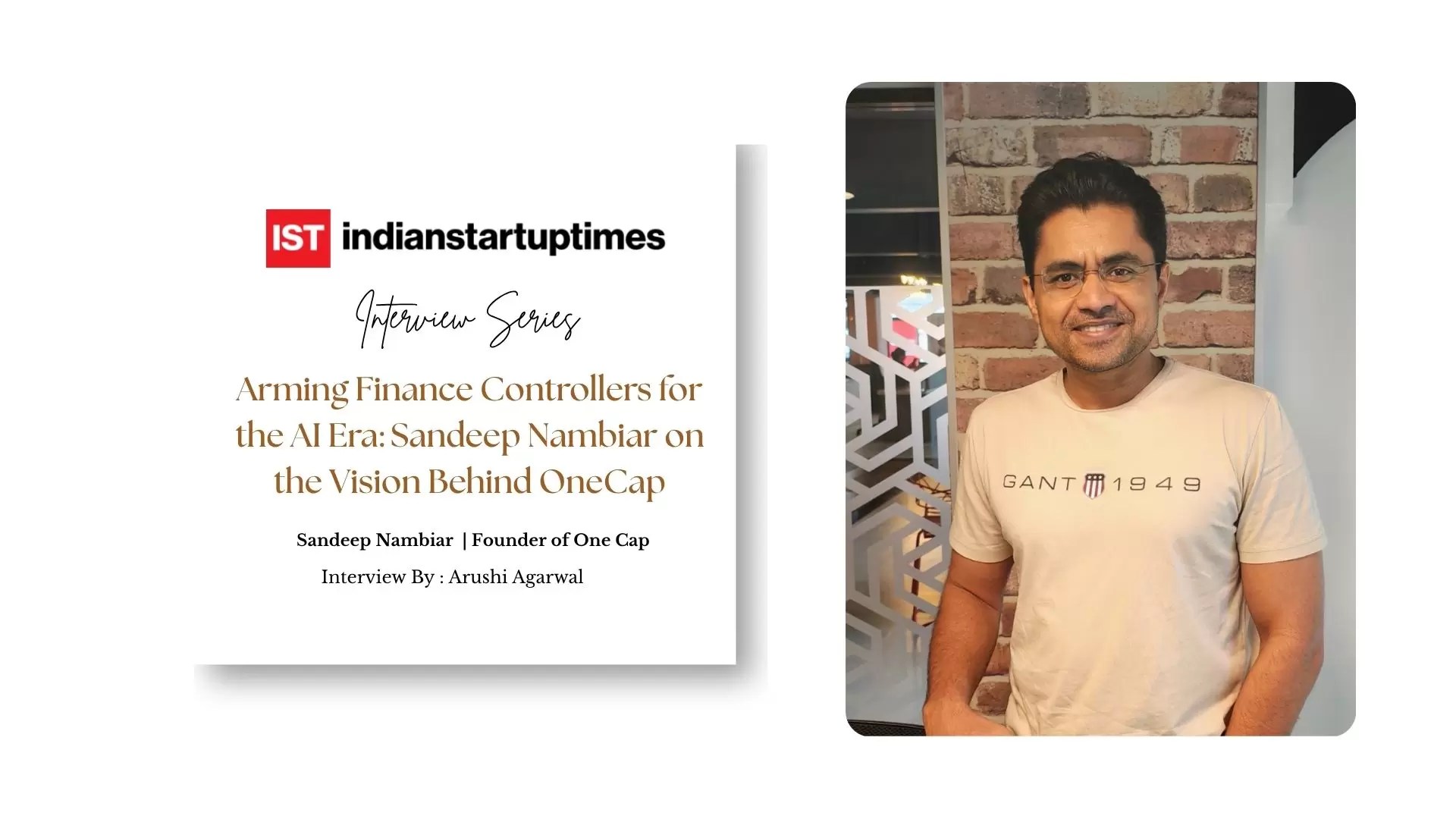 Arming Finance Controllers for the AI Era: Sandeep Nambiar on the Vision Behind OneCap - Indian Startup Times