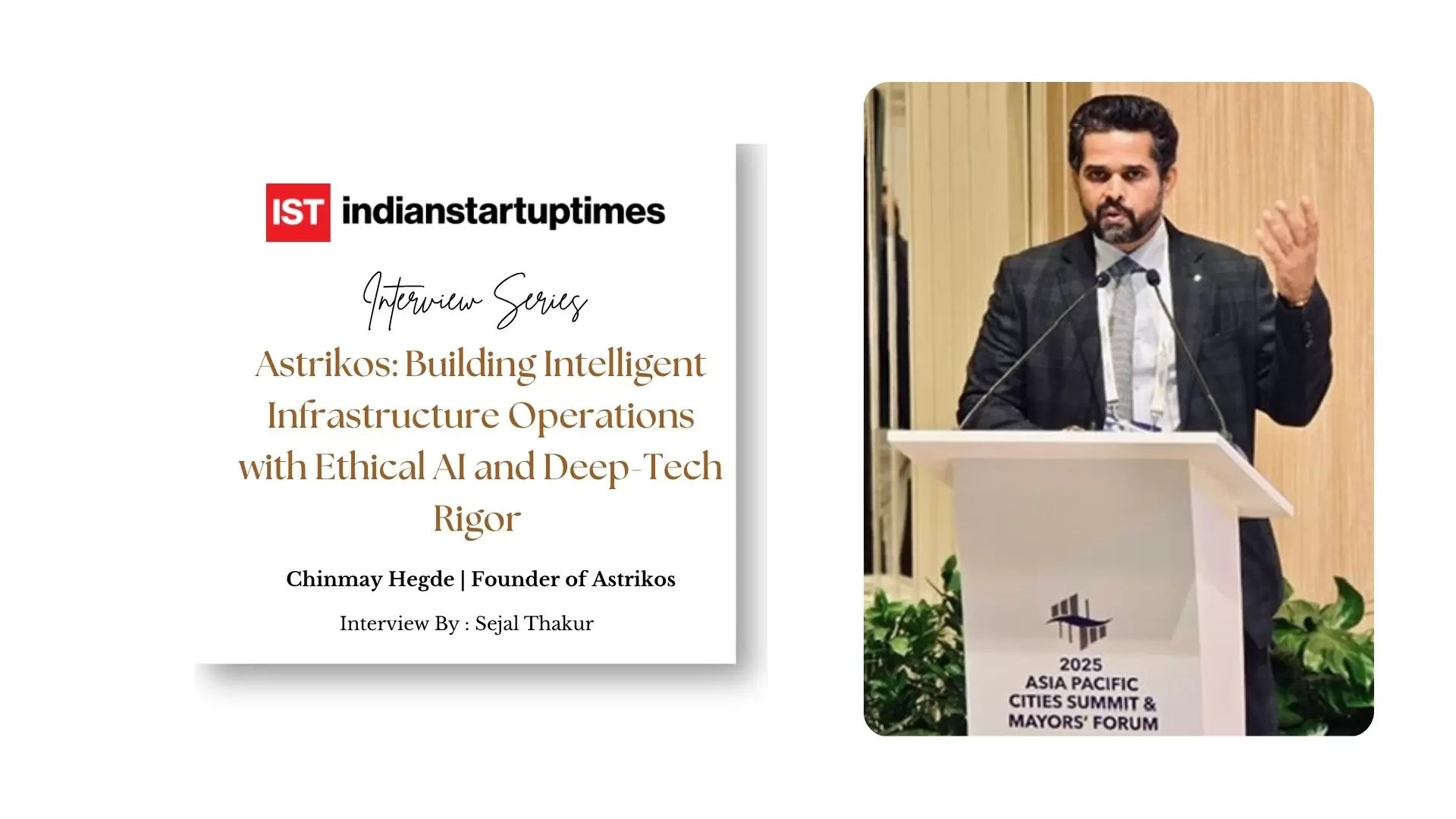 Astrikos: Building Intelligent Infrastructure Operations with Ethical AI and Deep-Tech Rigor - Indian Startup Times