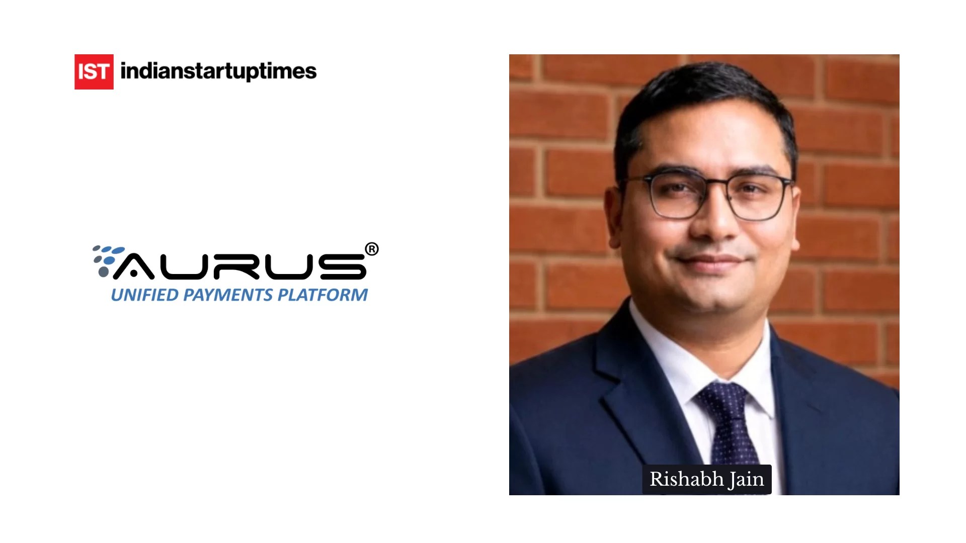 Aurus Inc Appoints Fintech Veteran Rishabh Jain as SVP & Head of Business for India and Emerging Markets - Indian Startup Times