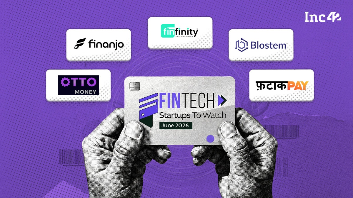 Fintech Startups To Watch: Startups That Caught Our Eye In June