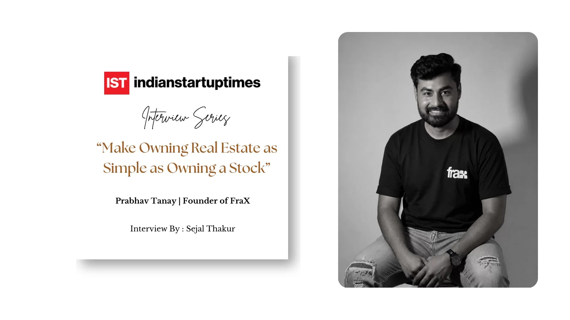 Prabhav Tanay: “Make Owning Real Estate as Simple as Owning a Stock” - Indian Startup Times