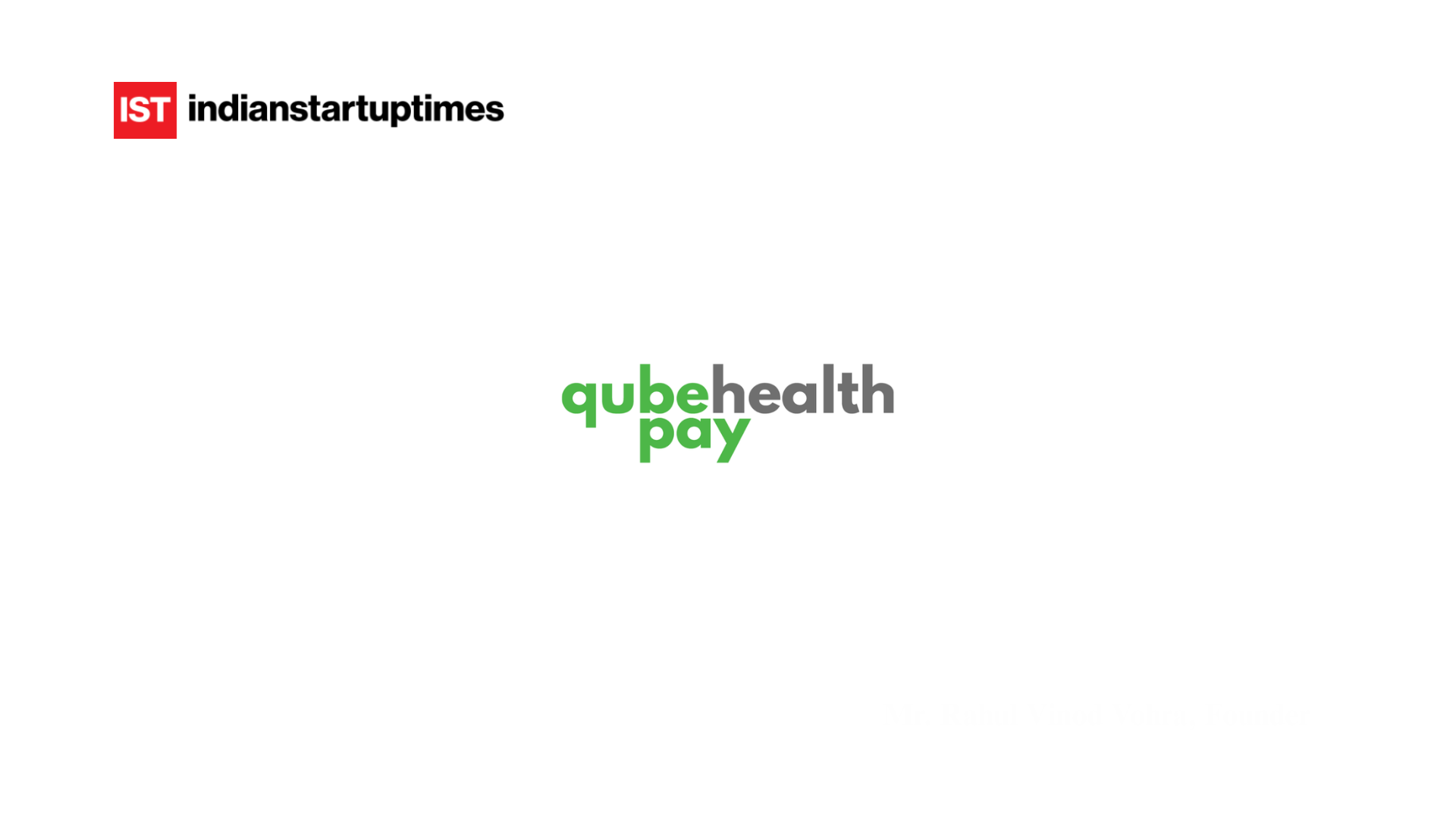QubeHealth-Pay Closes Series A Round at ₹416 Crore Valuation, Eyes Global Expansion in Healthcare Payments - Indian Startup Times
