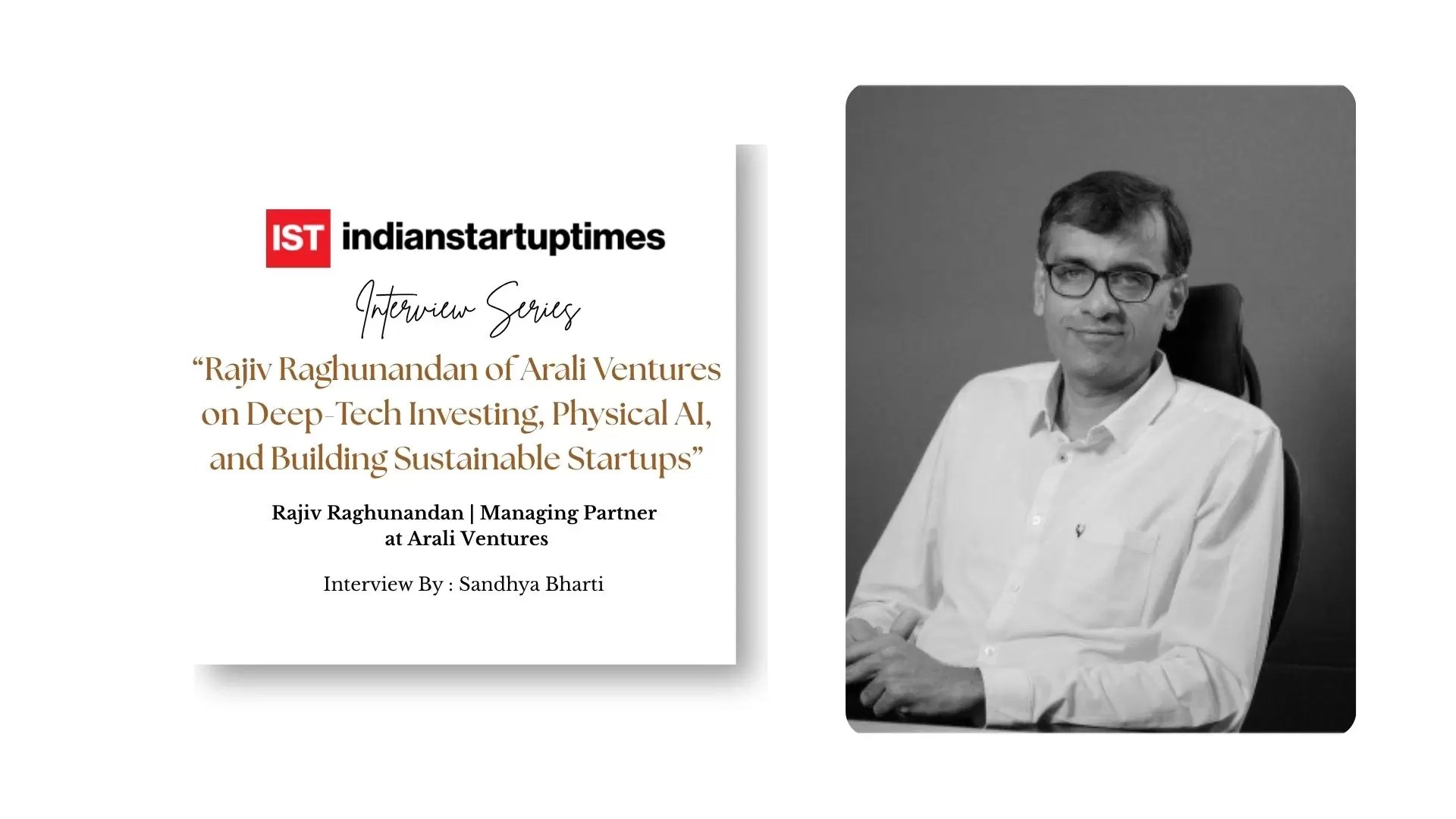 Rajiv Raghunandan of Arali Ventures on Deep-Tech Investing, Physical AI, and Building Sustainable Startups - Indian Startup Times