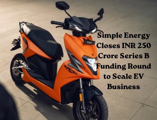 Simple Energy Raises INR 250 Crore in Series B Round to Scale EV Manufacturing - Asia Pacific | Energetica India Magazine