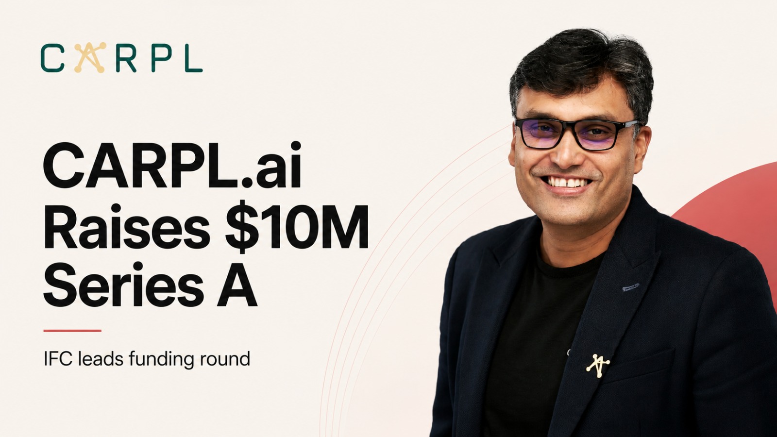 CARPL.ai Raises $10M Series A Led By IFC For Global Growth