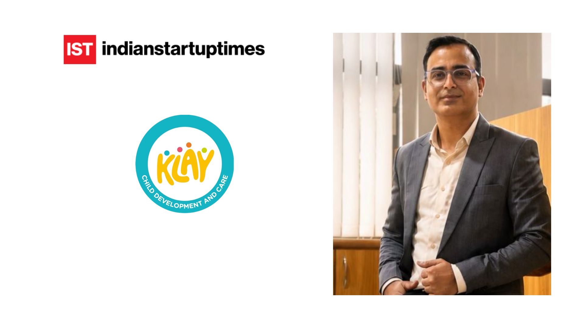 KLAY Appoints Abhishek Joshi as CEO to Expand Early Childhood Education Across India - Indian Startup Times
