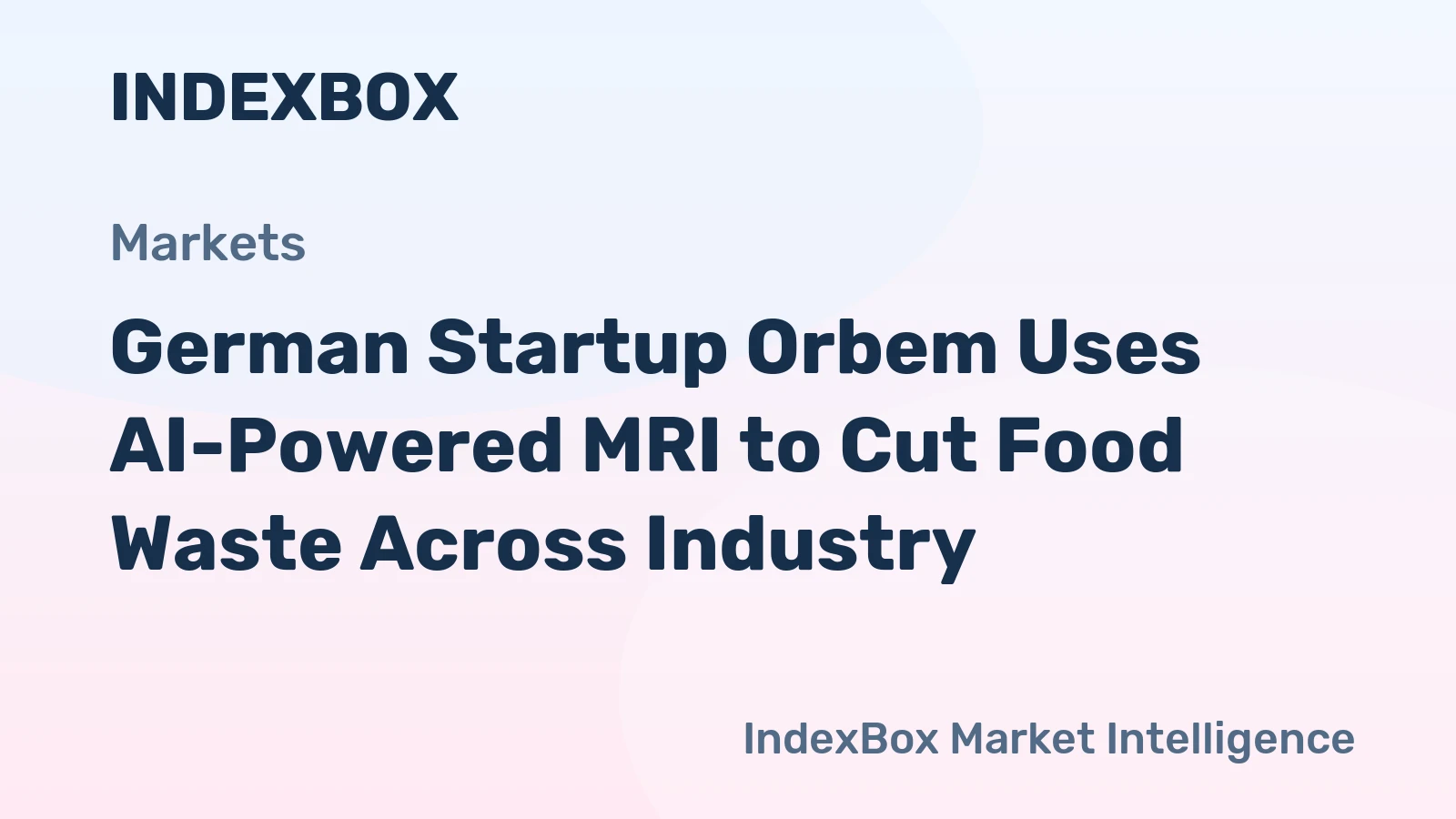 Orbem: AI and MRI Technology Revolutionizes Food Quality Inspection - News and Statistics - IndexBox