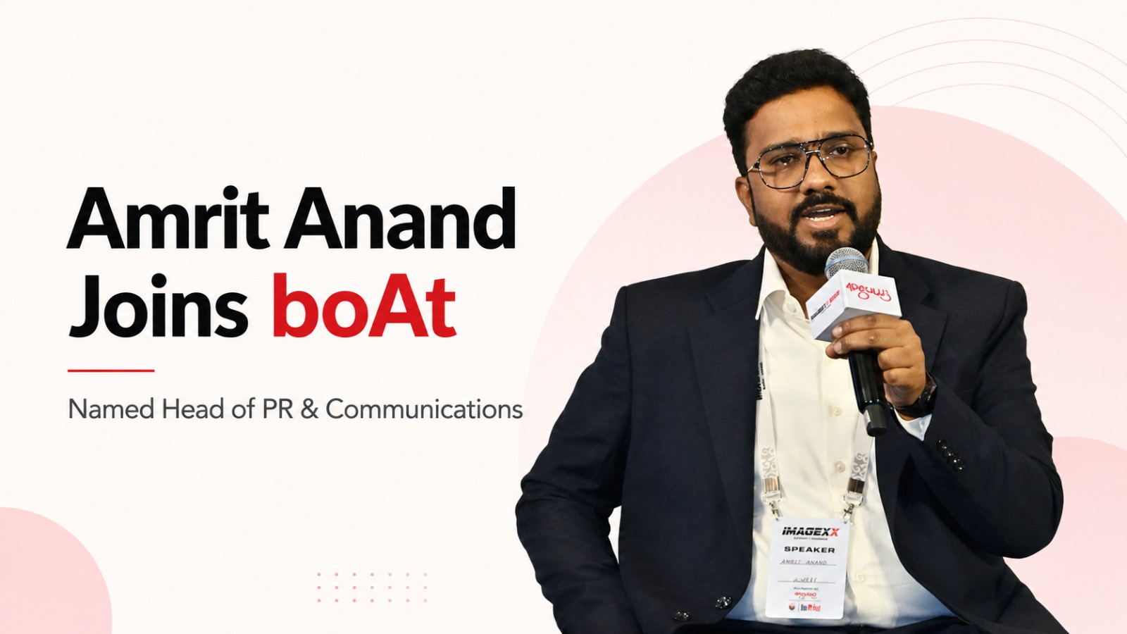 Amrit Anand Joins BoAt Lifestyle As Head Of PR & Communications