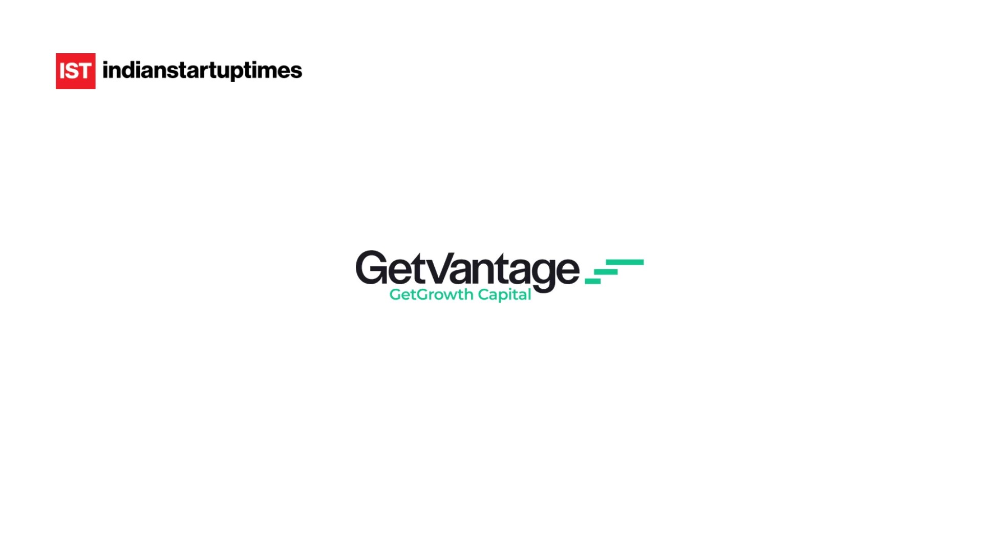 GetVantage Raises Rs 63 Crore in Series A1 Round to Build AI-Native Capital Gateway for Indian MSMEs - Indian Startup Times