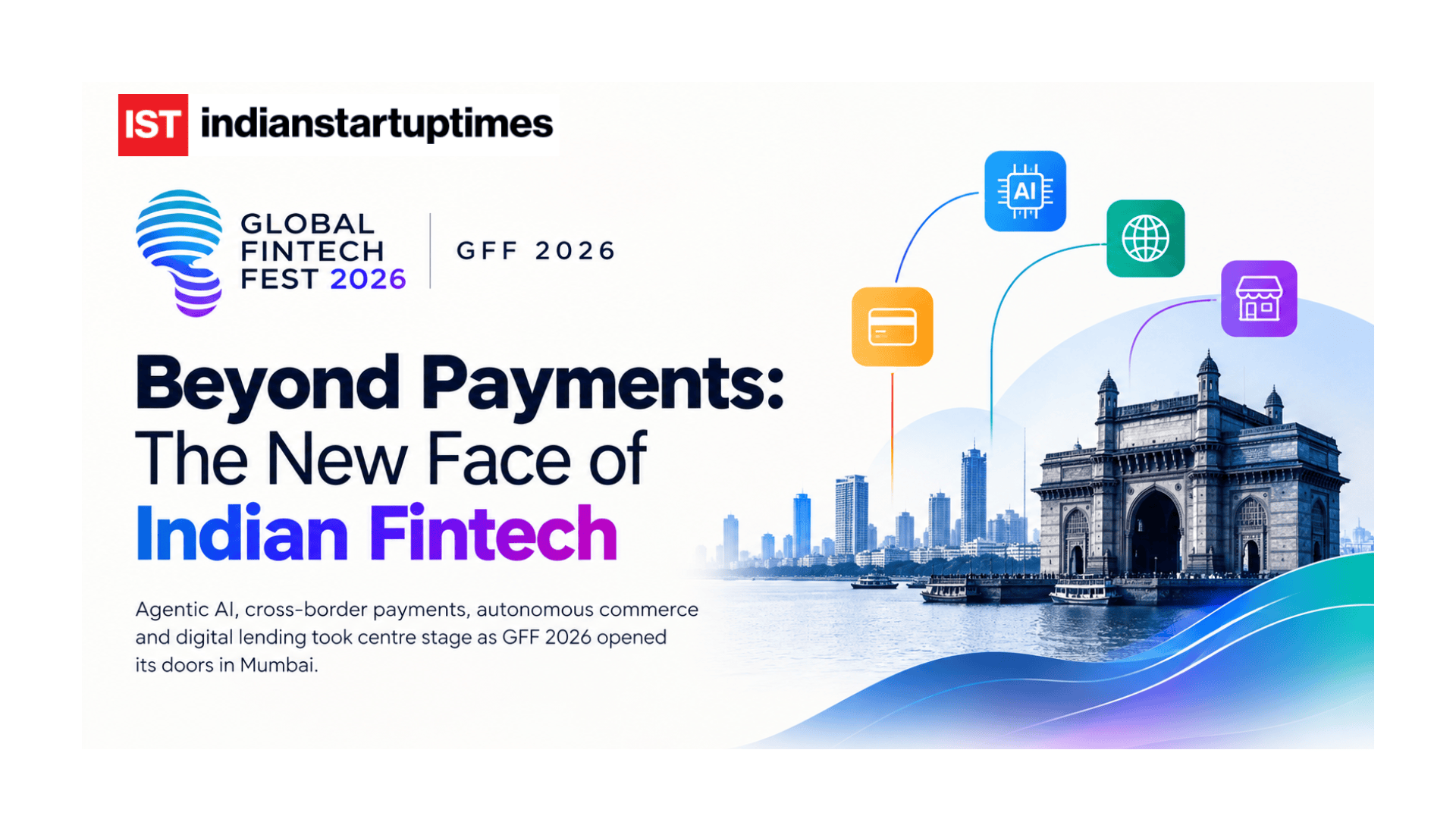 GFF 2026 Day 1: When India’s Fintech Story Started Moving Beyond Payments - Indian Startup Times