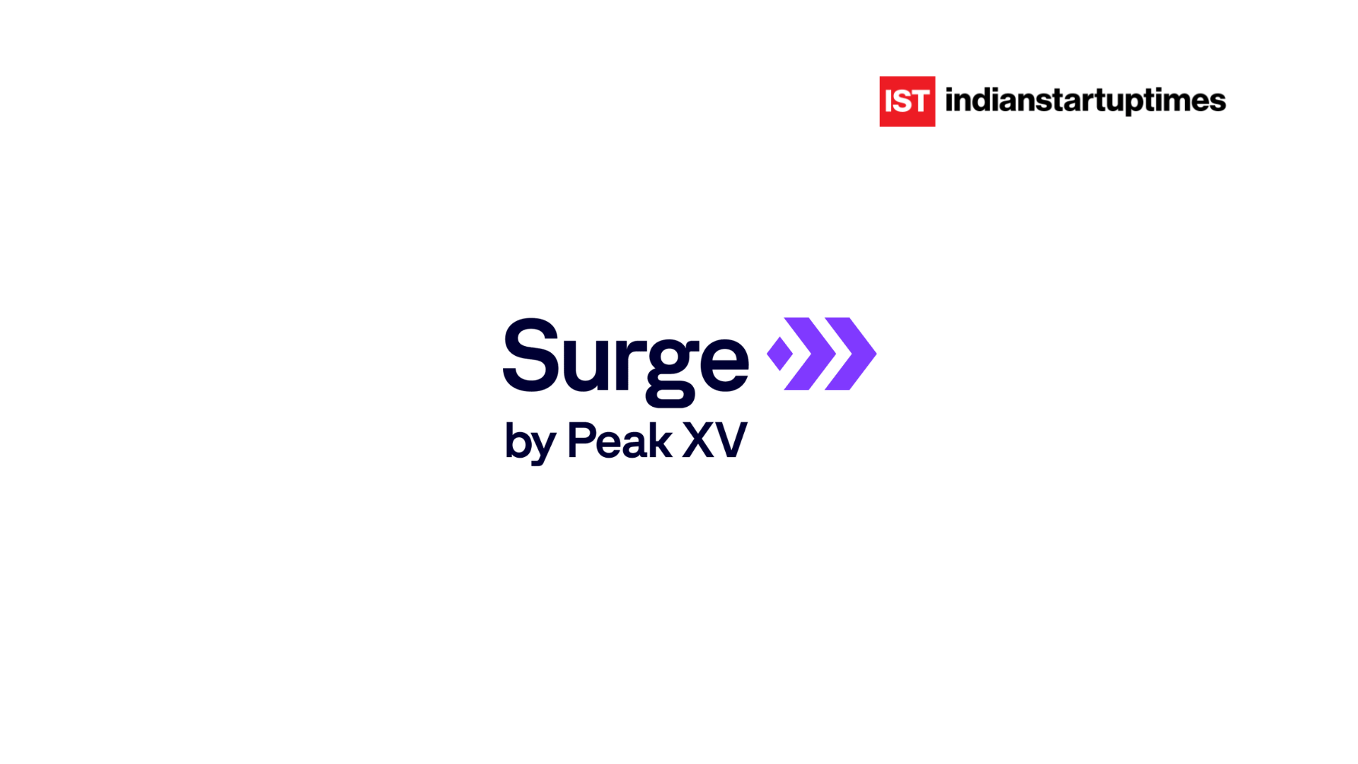 Peak XV Partners Unveils 12th Surge Cohort With 18 Startups Across AI, Robotics, Space and Fintech - Indian Startup Times