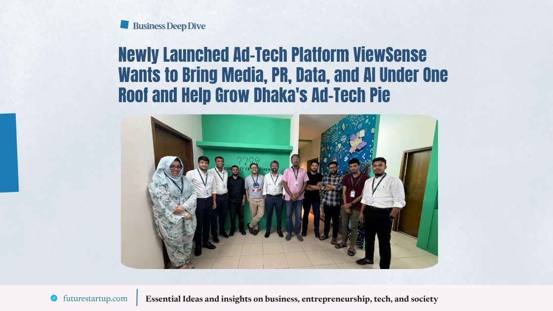 ViewSense Wants to Rethink Ad-Tech by Combining Advertising, Media, PR, Data, and AI Under One Roof - Future Startup