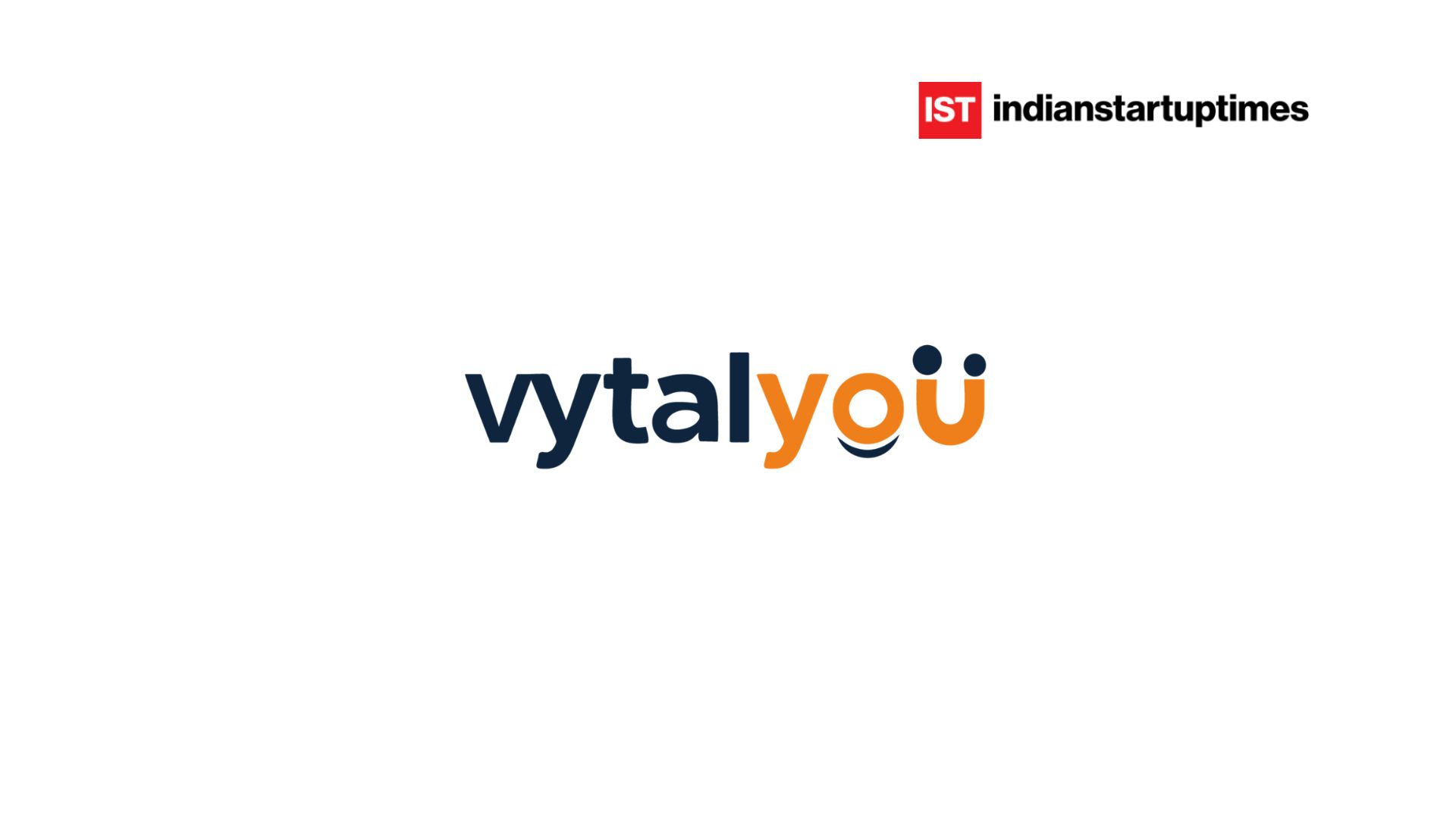 Vytalyou Raises Rs 9 Crore in Pre-Series A Round at Rs 33 Crore Valuation - Indian Startup Times